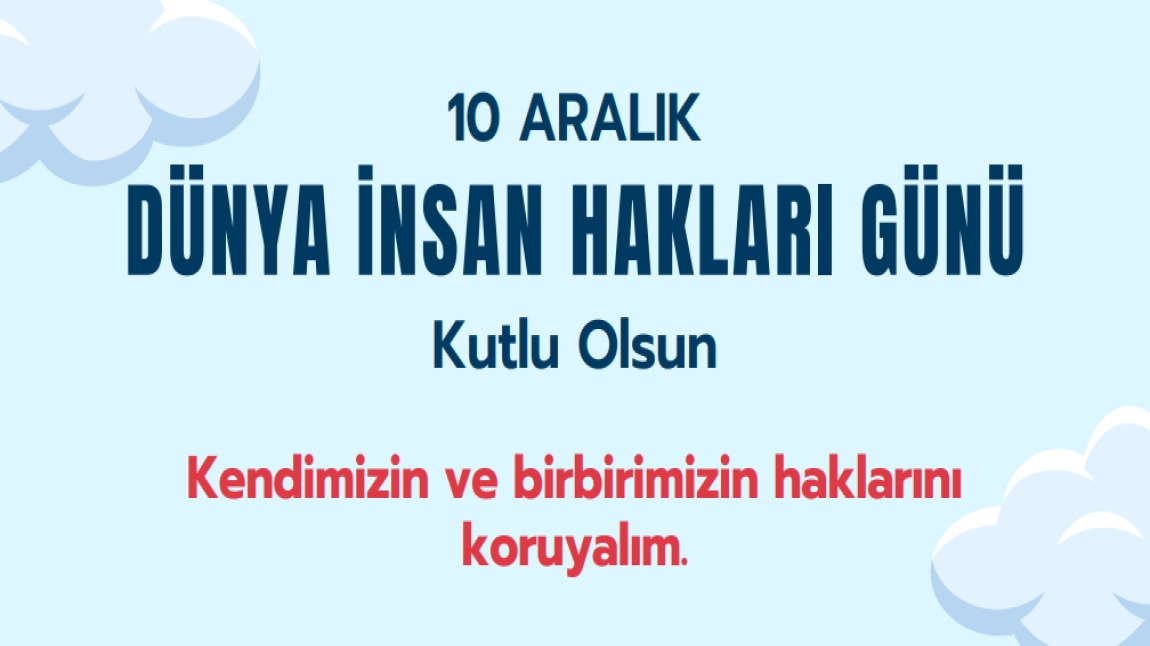 10 ARALIK DÜNYA İNSAN HAKLARI GÜNÜ 